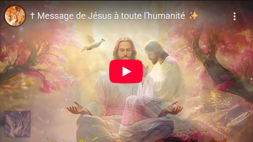 Message de Jésus à toute l'humanité